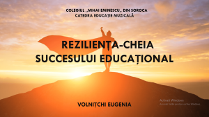 Seminar informativ: Reziliența – cheia succesului educațional
